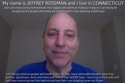 JEFFREY ROSSMAN from CONNECTICUT named, exposed and outed as a homosexual sissy faggot