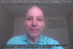 Jeffrey Rossman from Connecticut asking to be outed as he looks without makeup or wig for the si ...