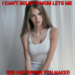 It is really humiliating that my stepdaughter gets to watch me get spanked and humiliated
