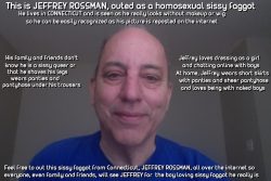 Jeffrey Rossman from Connecticut outed and publicly named as a homosexual sissy faggot