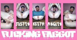 Justin Keith Anglin: Fuckin Faggot