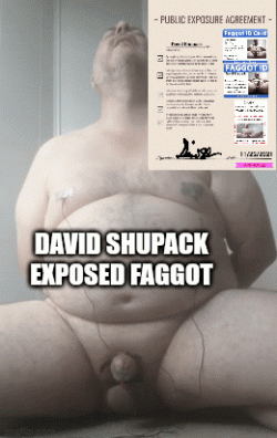David Shupack Exposed Faggot