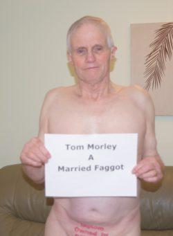Married Faggot Tom Morley exposed for all to see
