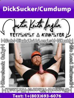 Justin Keith Anglin: DickSucker/Cumdump