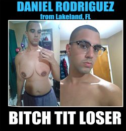 DANIEL RODRIGUEZ LOSER FAGGOT EXPOSED 