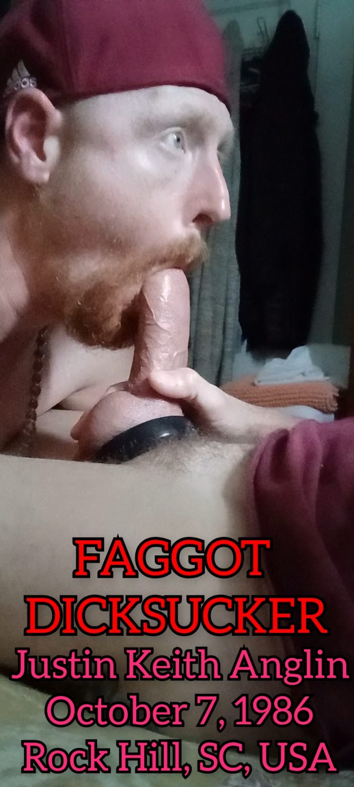Justin Keith Anglin Faggot Dicksucker