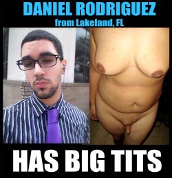 DANIEL RODRIGUEZ HAS HUGE TITS