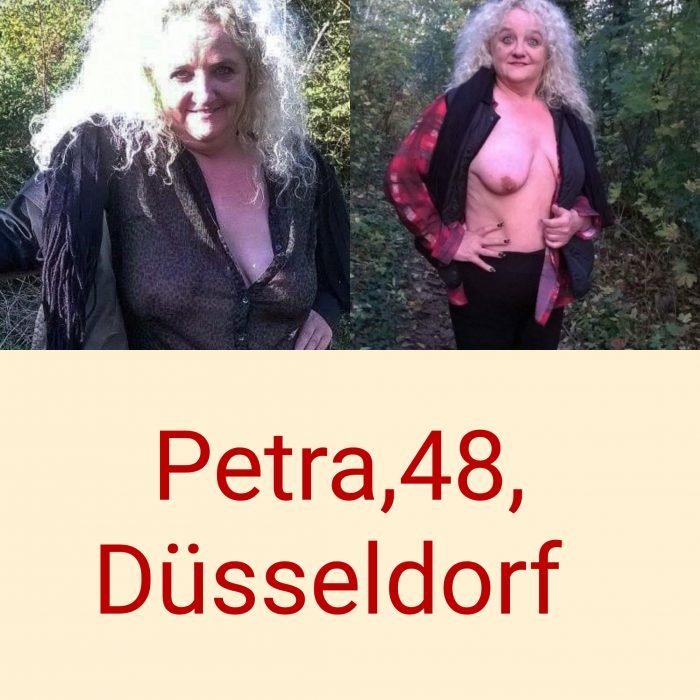 Das ist die geile Petra aus Düsseldorf