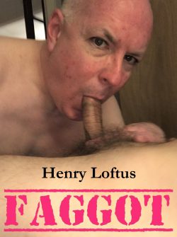 Faggot Henry Loftus