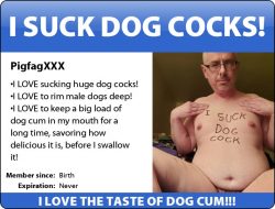 I LOVE THE TASTE OF DOG CUM!