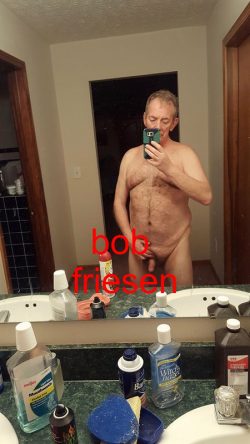bob friesen entirely naked and exposed