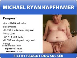 MICHAEL RYAN KAPFHAMER SUCKS DOG COCKS!