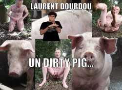 Laurent Dourdou 😂🐷🐽🐷 dirty Pig exposed