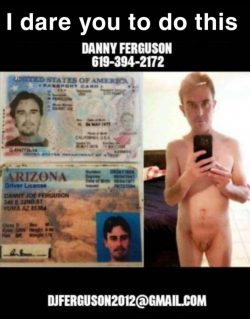 Danny Joe Ferguson Naked Faggot 619-394-2172