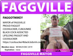 FAGGOTMIKEY…MAYOR of FAGGVILLE on BDSMLR…AND MeWe