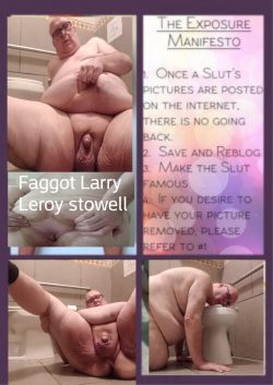 Faggot Larry Leroy stowell 6159871663 or nashvillebrat1970