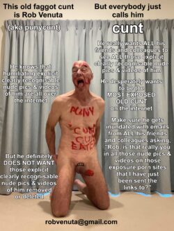 Rob Venuta wants to be the most exposed old faggot cunt on the net