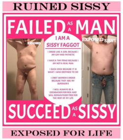 Keep this ruined sissy loser exposed for life!
