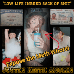 Faggot Justin Keith Anglin Exposed “Low Life Inbred Sack of Shit”