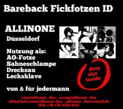 Bareback Fickfotze und Sahneschlampe Allinone aus Düsseldorf für Jedermann.